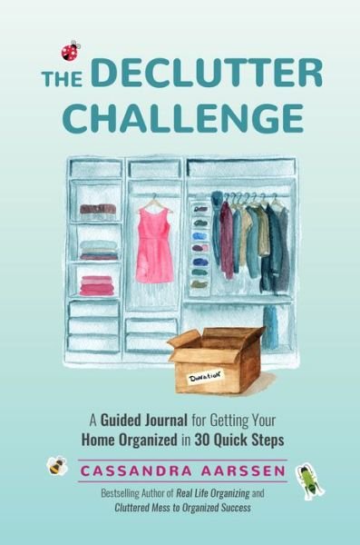 Cover for Cassandra Aarssen · The Declutter Challenge: A Guided Journal for Getting your Home Organized in 30 Quick Steps (Guided Journal for Cleaning &amp; Decorating, for Fans of Cluttered Mess) - Clutterbug (Pocketbok) (2020)