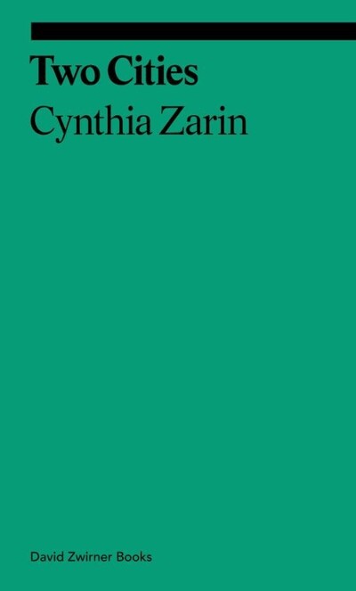 Cover for Cynthia Zarin · Two Cities - Ekphrasis (Paperback Book) (2020)