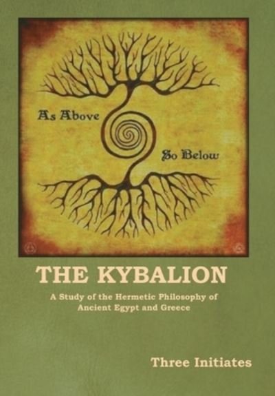 Kybalion - Three Initiates - Bøger - IndoEuropeanPublishing.com - 9781644397312 - 25. august 2022