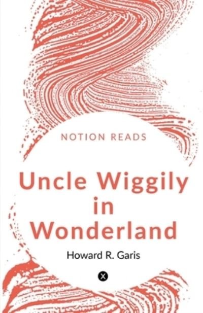 Cover for Howard Garis · Uncle Wiggily in Wonderland (Paperback Book) (2019)