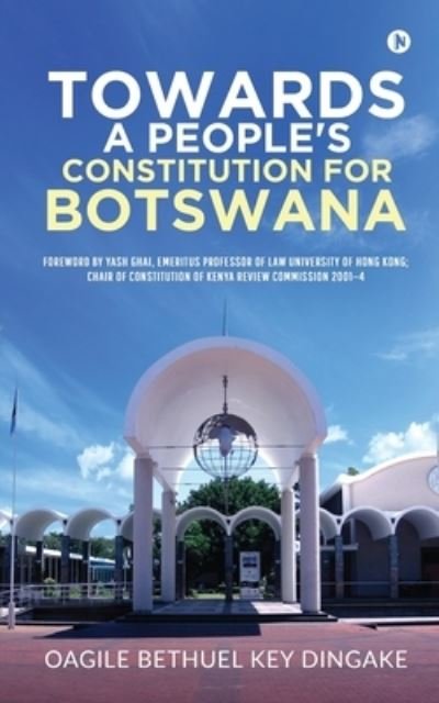 Cover for Oagile Bethuel Key Dingake · Towards a People's Constitution for Botswana (Paperback Book) (2020)
