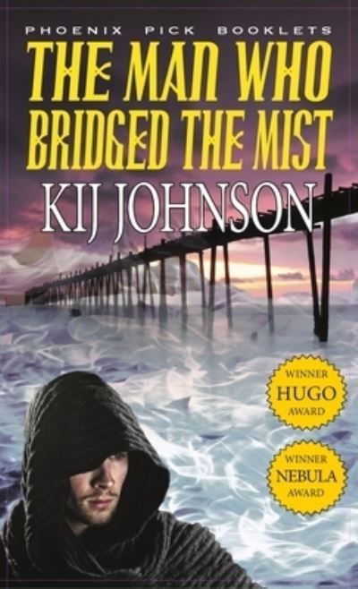 Cover for Kij Johnson · Man Who Bridged the Mist - Hugo &amp; Nebula Winning Novella (Inbunden Bok) (2012)