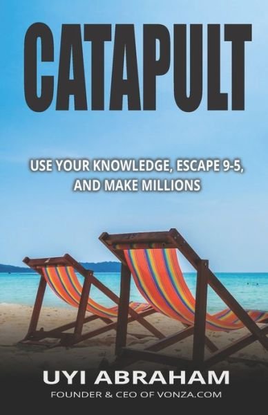 Catapult - Uyi Abraham - Kirjat - Independently Published - 9781655162312 - lauantai 18. tammikuuta 2020