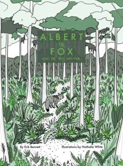 Albert the Fox and The Very Tall Tree - Erik Bennett - Books - Gatekeeper Press - 9781662906312 - January 14, 2021