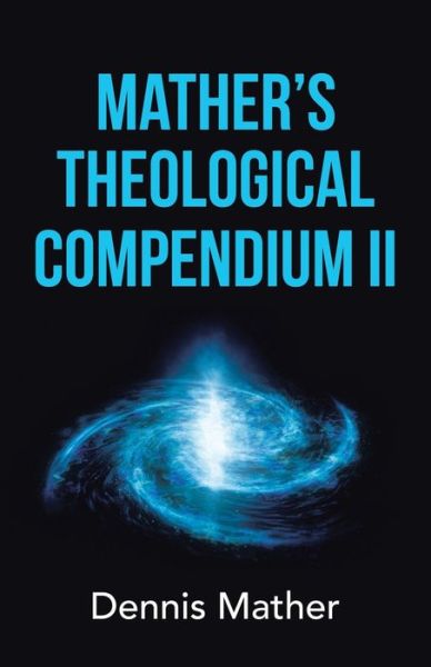 Cover for Dennis Mather · Mather's Theological Compendium Ii (Paperback Book) (2021)