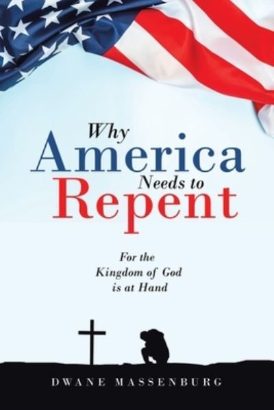 Cover for Dwane Massenburg · Why America Needs to Repent (Paperback Book) (2022)