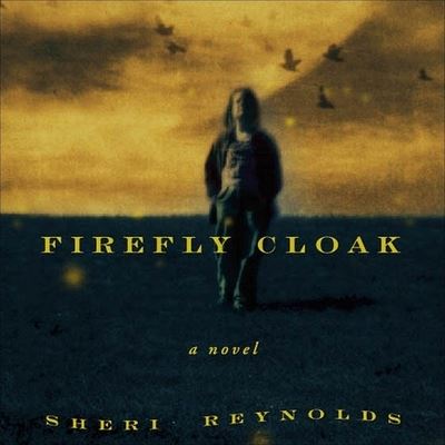 Cover for Sheri Reynolds · Firefly Cloak Lib/E (CD) (2006)