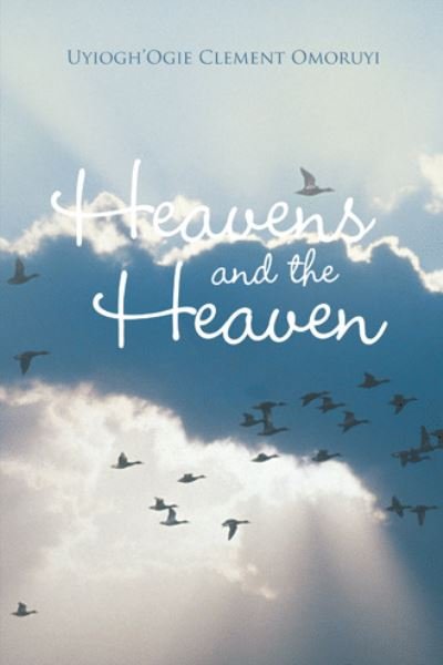 Cover for Uyiogh'ogie Clement Omoruyi · Heavens and the Heaven (Hardcover Book) (2020)