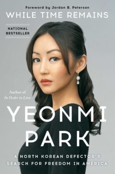 Cover for Yeonmi Park · While Time Remains: A North Korean Defector's Search for Freedom in America (Gebundenes Buch) (2023)