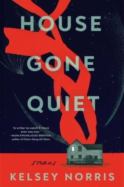 Cover for Kelsey Norris · House Gone Quiet (Book) (2023)