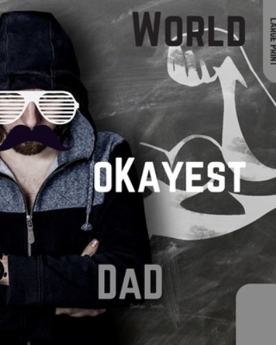 Cover for Stefan Smith · World Okayest Dad (Paperback Book) (2019)