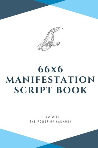 66x6 Manifestation Script Book - H Y W - Livros - Independently Published - 9781676035312 - 16 de dezembro de 2019