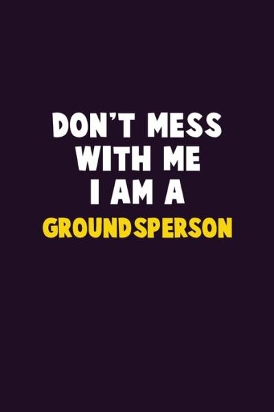 Cover for Emma Loren · Don't Mess With Me, I Am A Groundsperson (Paperback Bog) (2019)
