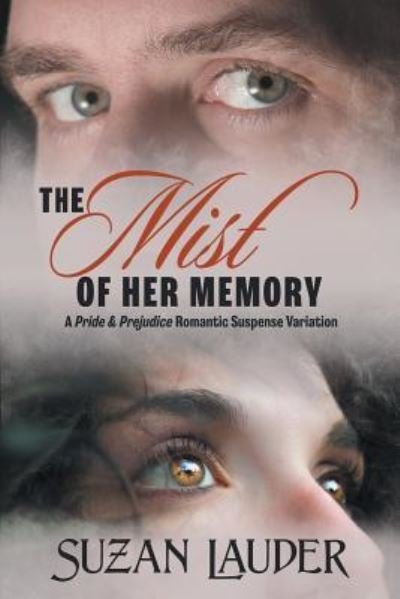 Cover for Suzan Lauder · The Mist of Her Memory: A Pride &amp; Prejudice Romantic Suspense Variation (Taschenbuch) (2019)