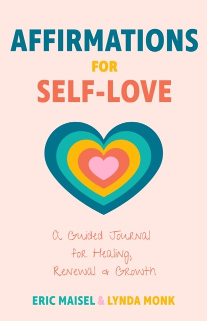 Affirmations for Self-Love - Eric Maisel - Livros - Mango Media - 9781684814312 - 13 de março de 2024