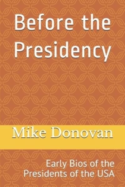 Cover for Mike Donovan · Before the Presidency (Paperback Book) (2019)