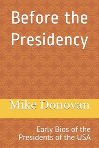 Cover for Mike Donovan · Before the Presidency (Paperback Book) (2019)