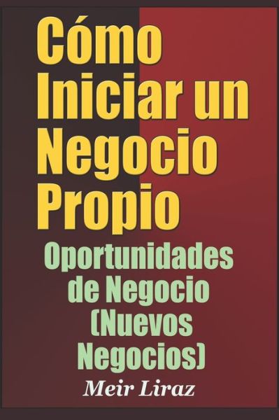 Cover for Meir Liraz · Como Iniciar un Negocio Propio (Paperback Book) (2019)