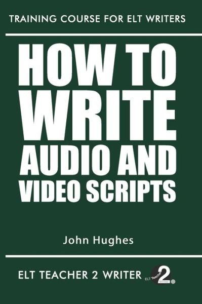 Cover for John Hughes · How To Write Audio And Video Scripts (Paperback Book) (2019)