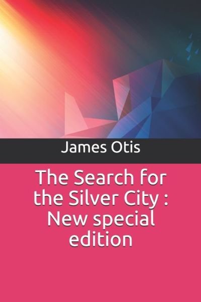 Cover for James Otis · The Search for the Silver City (Pocketbok) (2019)