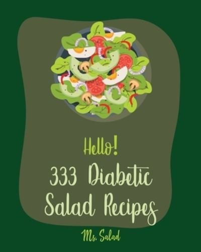 Cover for MS Salad · Hello! 333 Diabetic Salad Recipes (Paperback Bog) (2019)