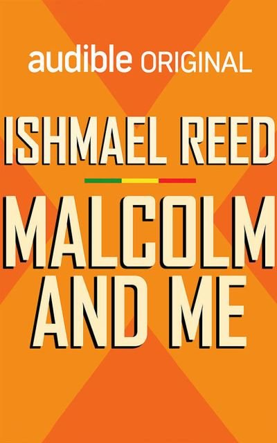 Malcolm and Me - Ishmael Reed - Musik - Audible Studios on Brilliance - 9781713600312 - 7. december 2021