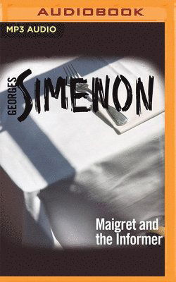 Maigret and the Informer - Georges Simenon - Musiikki - AUDIBLE STUDIOS ON BRILLIANCE - 9781713613312 - tiistai 4. toukokuuta 2021