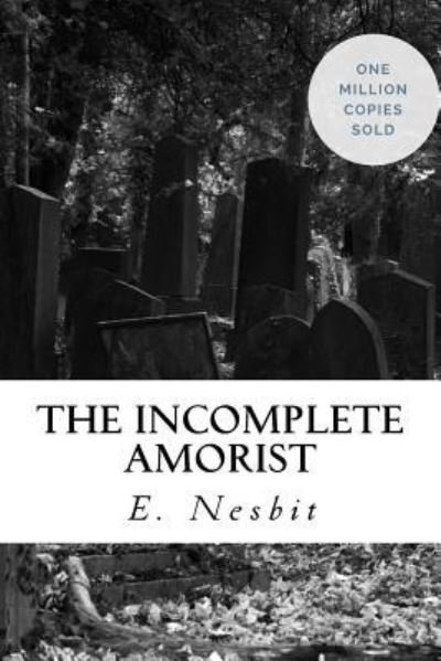 Cover for E Nesbit · The Incomplete Amorist (Taschenbuch) (2018)