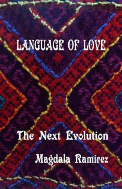 Cover for Magdala Ramirez · Language of Love, The Next Evolution (Paperback Book) (2018)