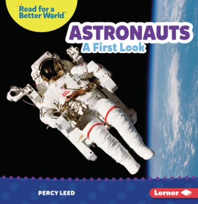 Cover for Percy Leed · Astronauts: A First Look - Read about Space (Read for a Better World ) (Paperback Book) (2022)