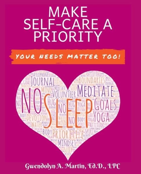 Cover for Gwendolyn A Martin · Make Self-Care A Priority (Paperback Book) (2021)