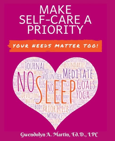 Cover for Gwendolyn A Martin · Make Self-Care A Priority (Pocketbok) (2021)