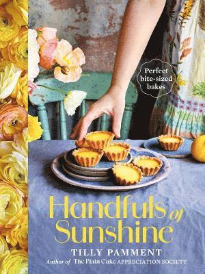 Cover for Tilly Pamment · Handfuls of Sunshine: Perfect bite-sized bakes (Hardcover Book) (2025)