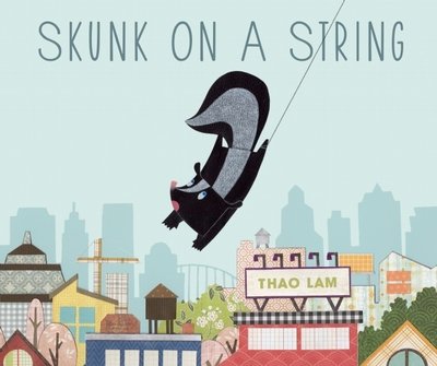 Cover for Thao Lam · Skunk on a String (Hardcover bog) (2016)