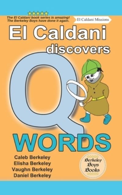 Cover for Elisha Berkeley · El Caldani Discovers Q Words (Berkeley Boys Books - El Caldani Missions) (Paperback Book) (2022)