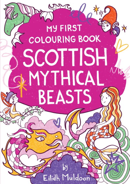 Cover for Eilidh Muldoon · My First Colouring Book: Scottish Mythical Beasts - Birlinn Children's Colouring Books (Paperback Book) (2025)