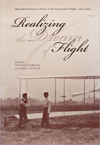 Cover for Nasa History Division · Realizing the Dream of Flight: Biographical Essays in Honor of the Centennial of Flight, 1903-2003 (Pocketbok) (2011)