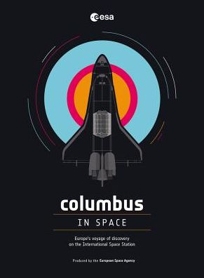 Cover for The European Space Agency · Columbus in Space: A Voyage of Discovery on the International Space Station (Paperback Book) (2018)
