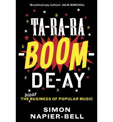 Ta-Ra-Ra-Boom-De-Ay - Simon Napier-bell - Kirjat - PR BOOKS - 9781783520312 - perjantai 2. helmikuuta 2018