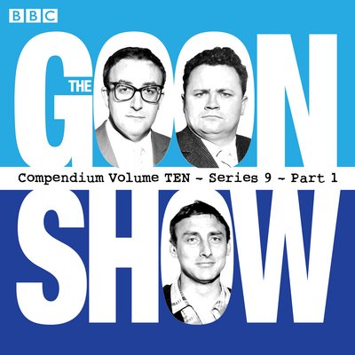 Cover for Spike Milligan · The Goon Show, Compendium 10 (series 9, Part 1): The classic BBC radio comedy series (Audiobook (CD)) [Unabridged edition] (2015)
