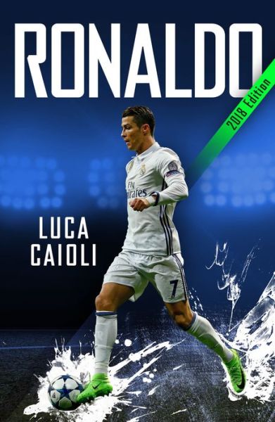 Cover for Luca Caioli · Ronaldo - 2018 Updated Edition: The Obsession For Perfection (Taschenbuch) (2017)