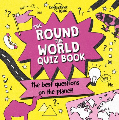 Cover for Lonely Planet · Lonely Planet Kids: The Round the World Quiz Book: The best questions on the planet (Sewn Spine Book) (2017)