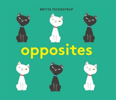 Cover for Britta Teckentrup · Britta Teckentrup's Opposites - Britta Teckentrup (Kartongbok) (2017)
