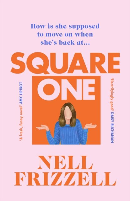 Cover for Nell Frizzell · Square One: A brilliantly bold and sharply funny debut from the author of The Panic Years (Innbunden bok) (2022)