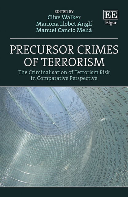 Cover for Clive Walker · Precursor Crimes of Terrorism: The Criminalisation of Terrorism Risk in Comparative Perspective (Hardcover Book) (2022)