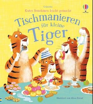 Cover for Zanna Davidson · Gutes Benehmen leicht gemacht: Tischmanieren für kleine Tiger (Inbunden Bok) (2022)