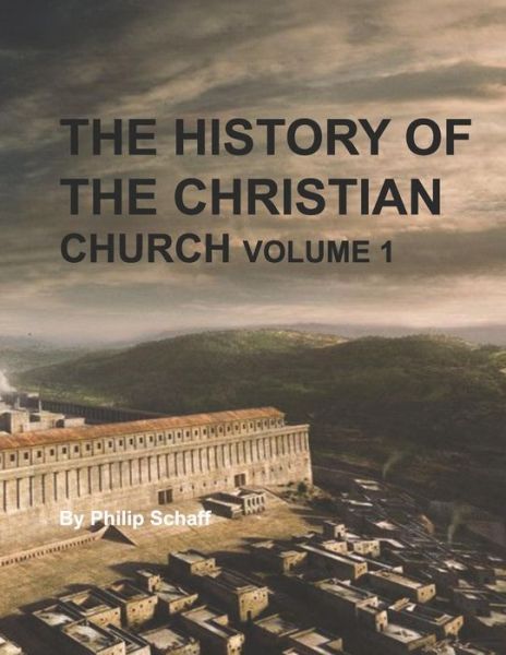 Cover for Philip Schaff · History of the Christian Church, Volume 1 (Paperback Book) (2018)