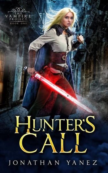 Cover for Jonathan Yanez · Hunter's Call: A Dark Fantasy Thriller (The Vampire Project) (Paperback Book) (2019)