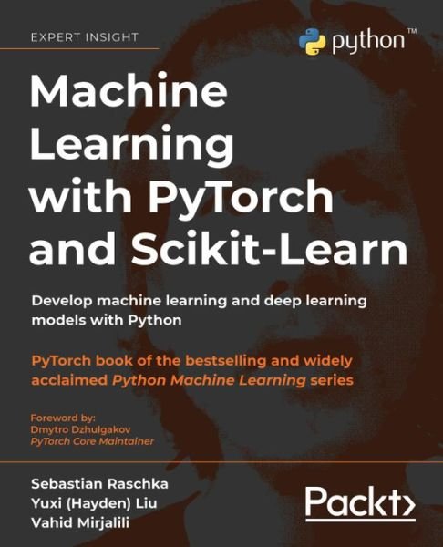Machine Learning with PyTorch and Scikit-Learn: Develop machine learning and deep learning models with Python - Sebastian Raschka - Livros - Packt Publishing Limited - 9781801819312 - 25 de fevereiro de 2022
