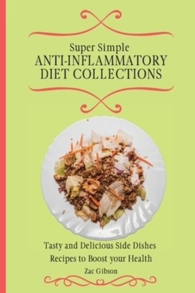 Cover for Zac Gibson · Super Simple Anti Inflammatory Diet Collections (Taschenbuch) (2021)